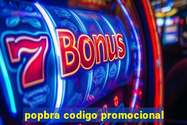 popbra codigo promocional